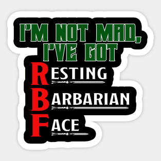 I'm Not Mad, I've Got Resting Barbarian Face Sticker